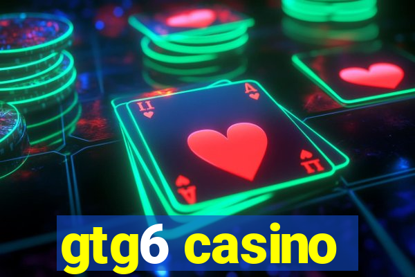 gtg6 casino